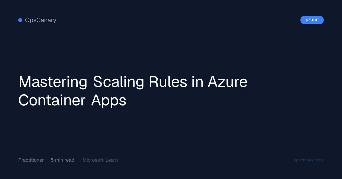 Mastering Scaling Rules in Azure Container Apps | OpsCanary